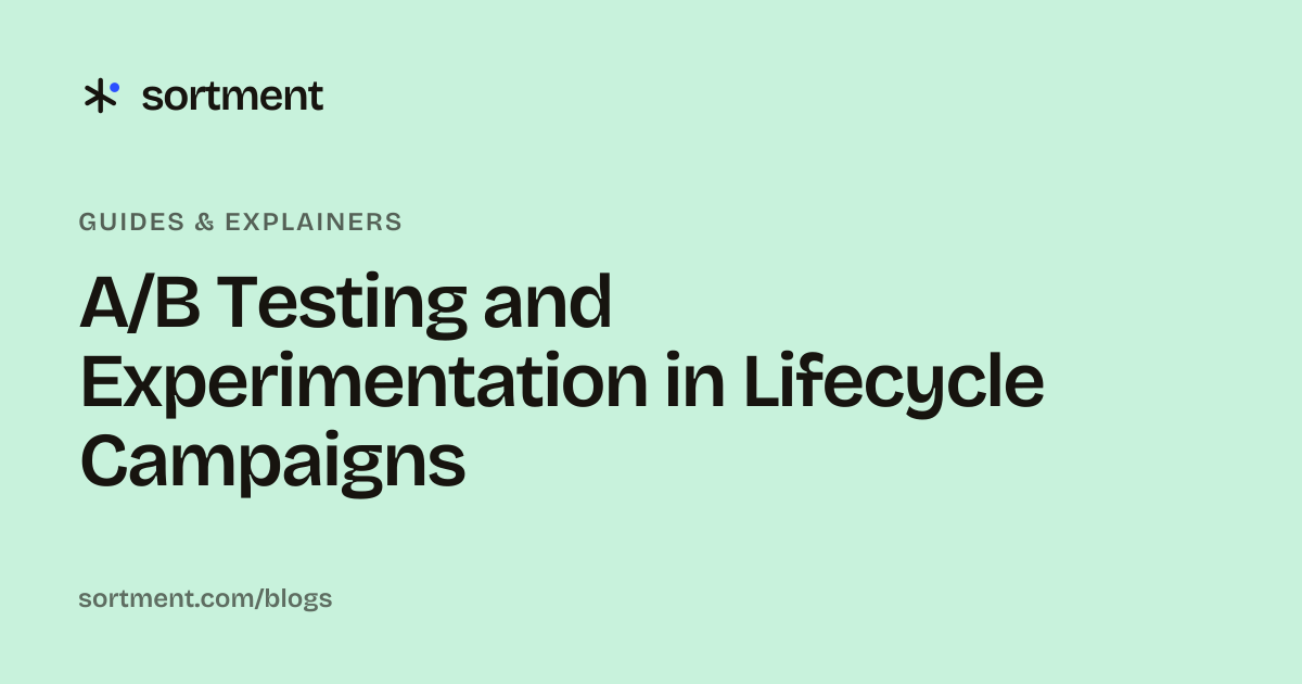 A/B Testing and Experimentation in Lifecycle Campaigns