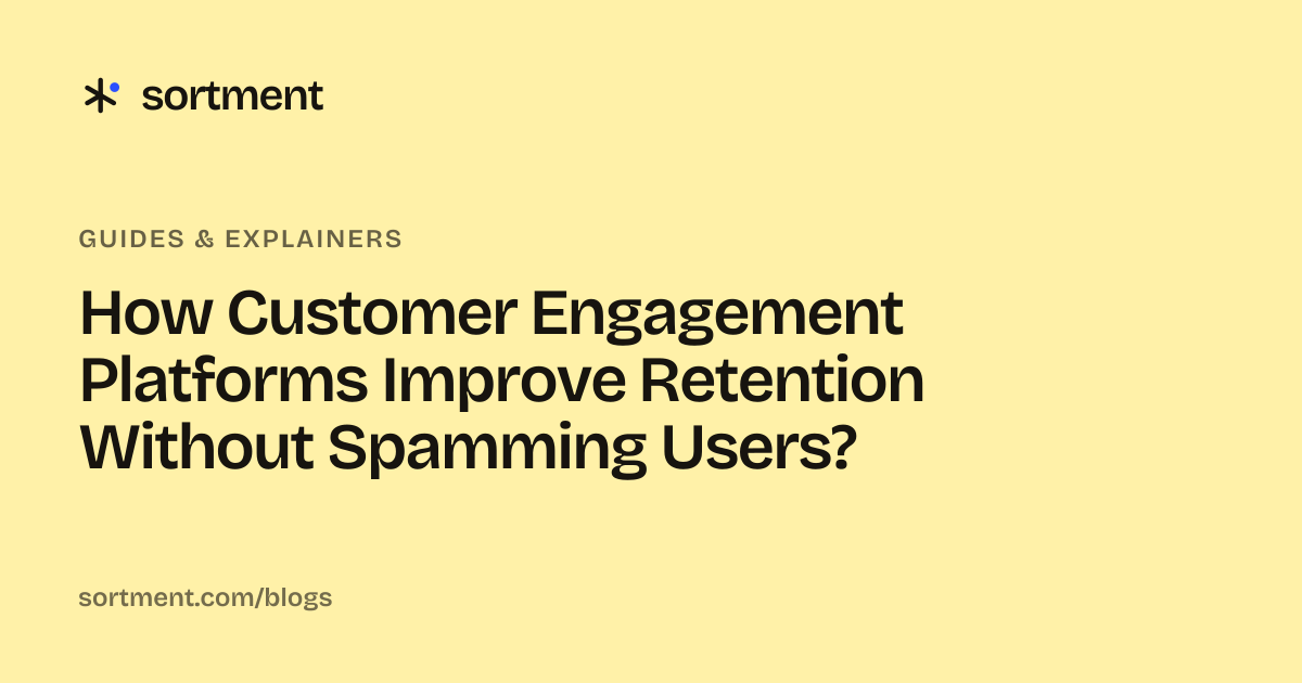 How Customer Engagement Platforms Improve Retention Without Spamming Users?