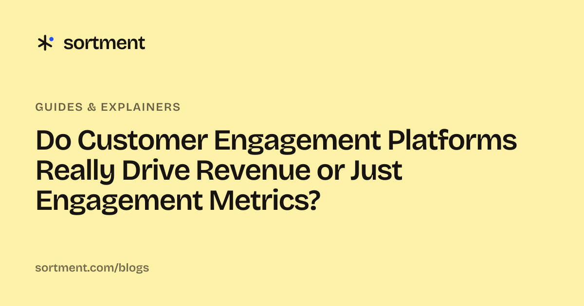Do Customer Engagement Platforms Really Drive Revenue or Just Engagement Metrics?