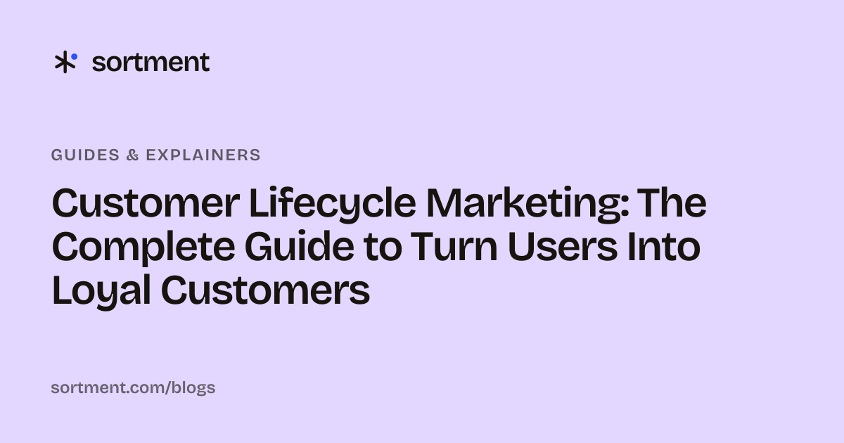 Customer Lifecycle Marketing: The Complete Guide to Turn Users Into Loyal Customers