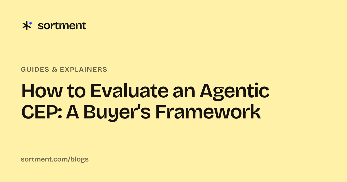 How to Evaluate an Agentic CEP: A Buyer's Framework