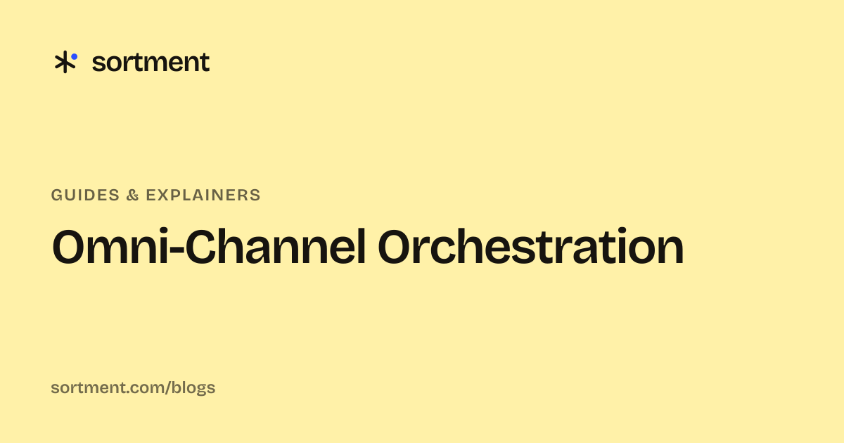 Omni-Channel Orchestration