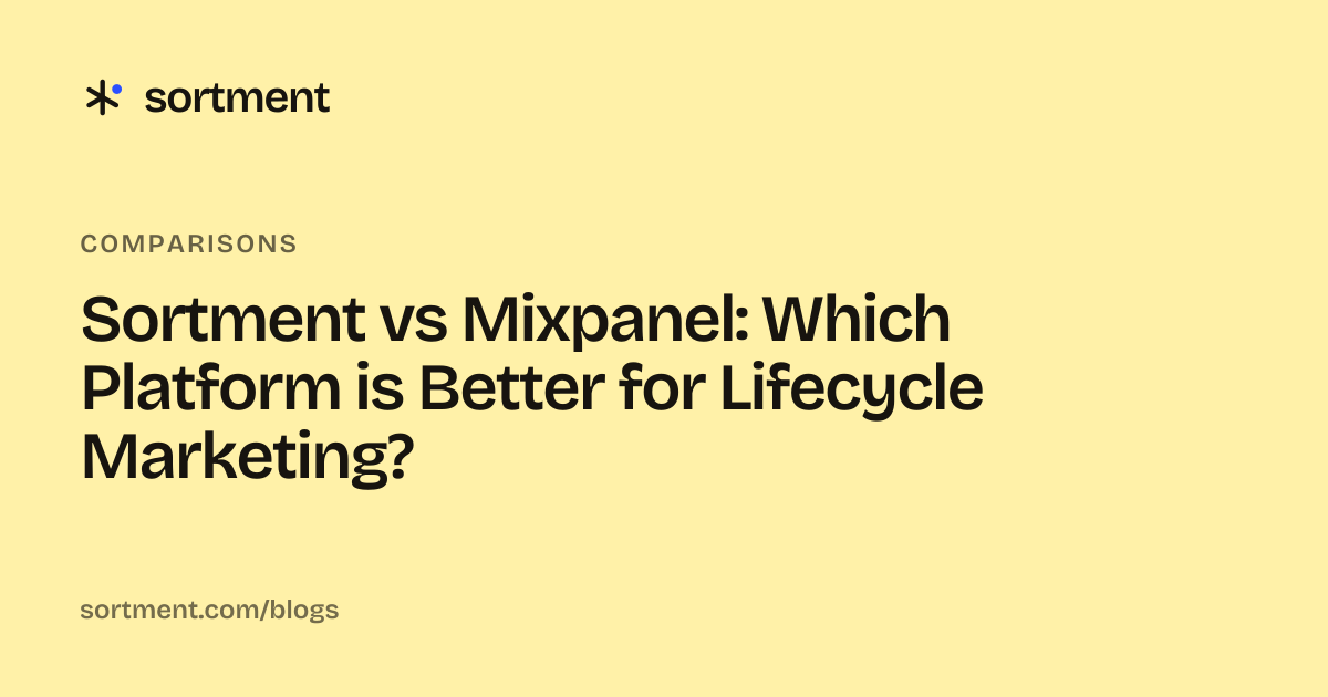Sortment vs Mixpanel: Which Platform is Better for Lifecycle Marketing?