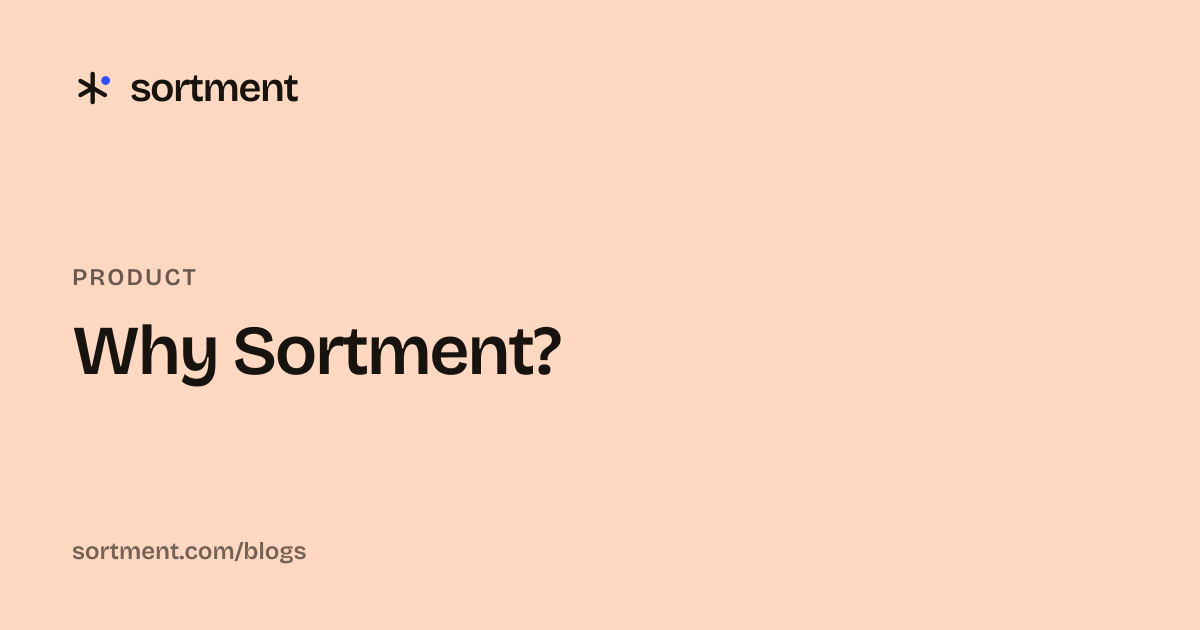 Why Sortment?